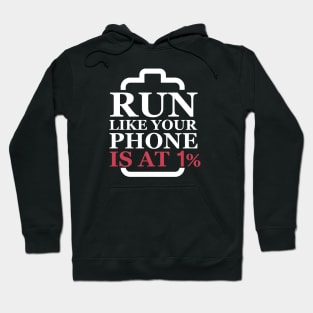 Run Like Your Phone Is At 1% Hoodie